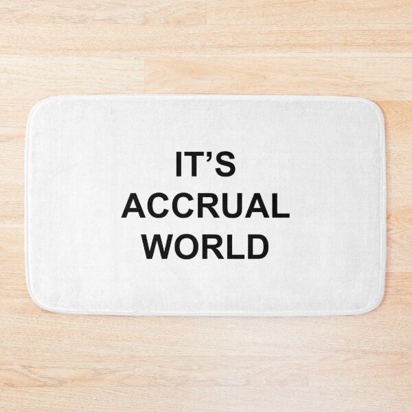 Item preview, It_s Accrual World - Accounting Pun Novelty Gift   designed and sold by Coraleyes.