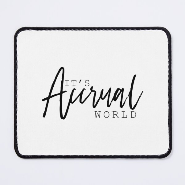 Item preview, It_s Accrual World Accounting Pun designed and sold by Coraleyes.