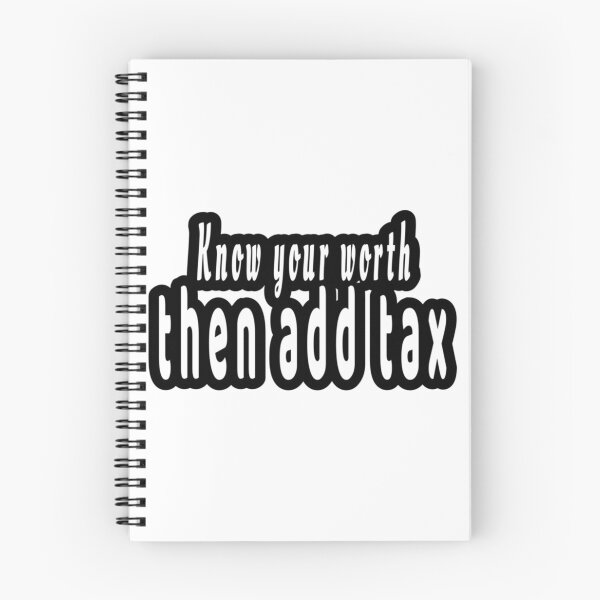 Item preview, Know your worth thena add tex funny accounting quote   designed and sold by Coraleyes.