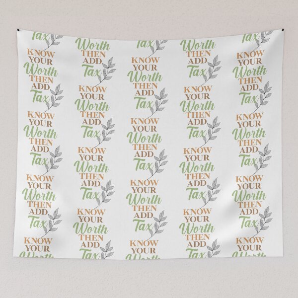 Item preview, Know your worth, then add tax   designed and sold by Coraleyes.