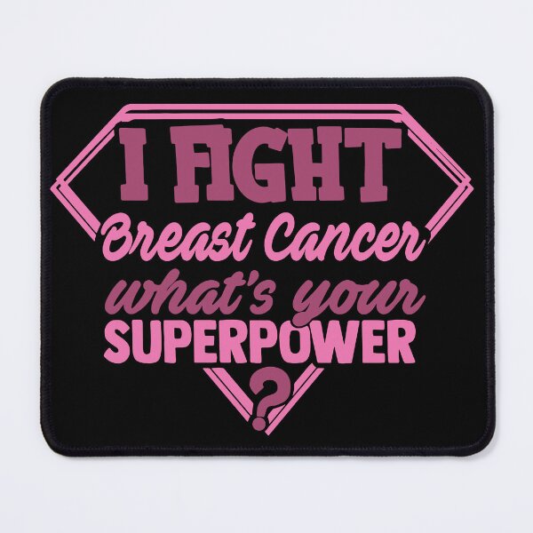 Item preview, I Fight Breast Cancer What's Your Superpower designed and sold by Kohend.
