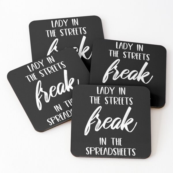 Item preview, Lady in the Streets Freak in the Spreadsheets   designed and sold by Coraleyes.