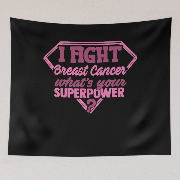 Item preview, I Fight Breast Cancer What's Your Superpower designed and sold by Kohend.