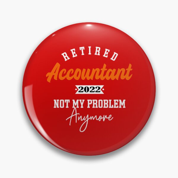 Item preview, Retired Accountant 2022 Not my problem anymore - For Accountant lovers   designed and sold by Coraleyes.