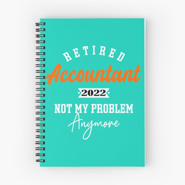 Item preview, Retired Accountant 2022 Not my problem anymore - For Accountant lovers   designed and sold by Coraleyes.