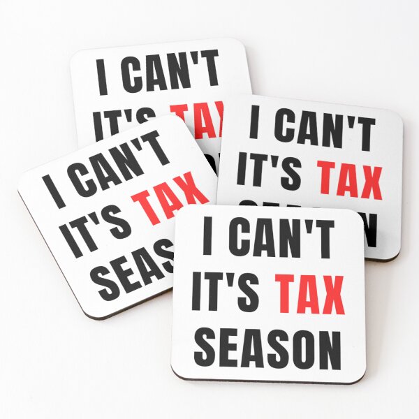 Item preview, sorry I Can_t It_s Tax Season - Don_t Even Ask I Can_t It_s Tax Season designed and sold by Coraleyes.