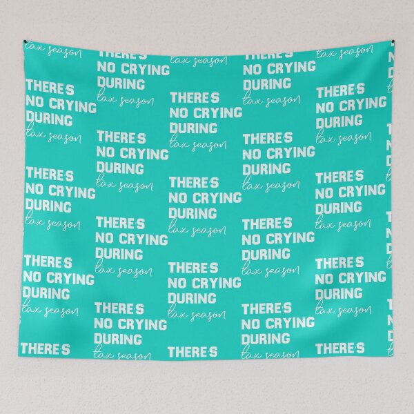 Item preview, There_s No Crying During Tax Season    designed and sold by Coraleyes.