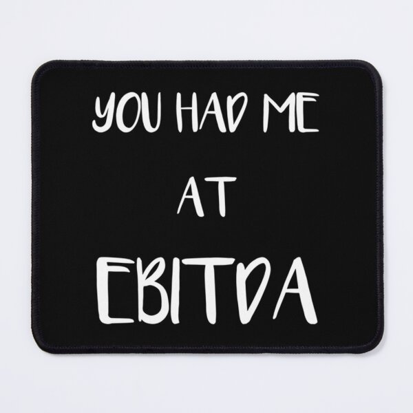 Item preview, You Had Me at EBITDA    designed and sold by Coraleyes.