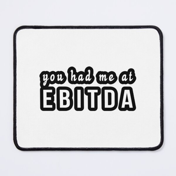 Item preview, You had me at ebitda funny accounting quote designed and sold by Coraleyes.