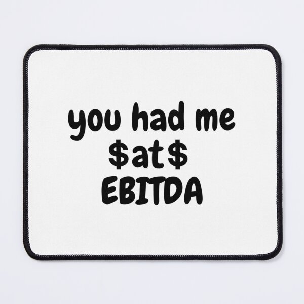 Item preview, You Had Me at EBITDA funny ebitda for accounting designed and sold by Coraleyes.