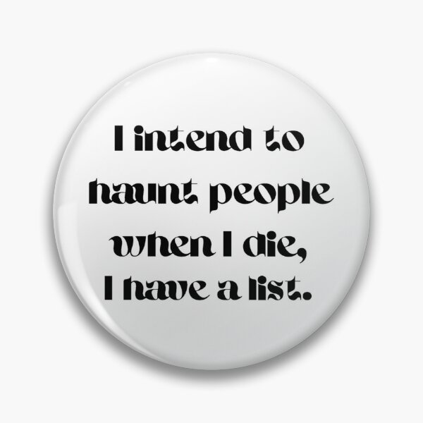 Item preview, I intend to haunt you all quote dark humor designed and sold by LukjanovArt.