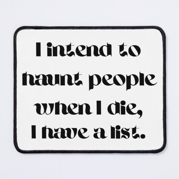 Item preview, I intend to haunt you all quote dark humor designed and sold by LukjanovArt.