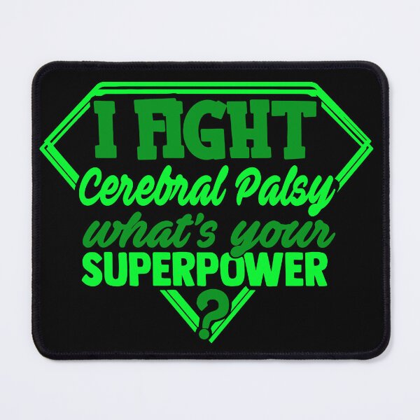 Item preview, I Fight Cerebral Palsy What's Your Superpower designed and sold by Kohend.