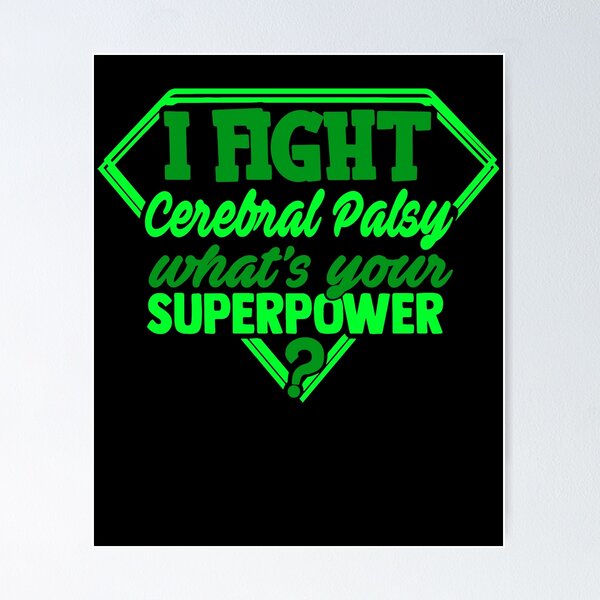 Item preview, I Fight Cerebral Palsy What's Your Superpower designed and sold by Kohend.