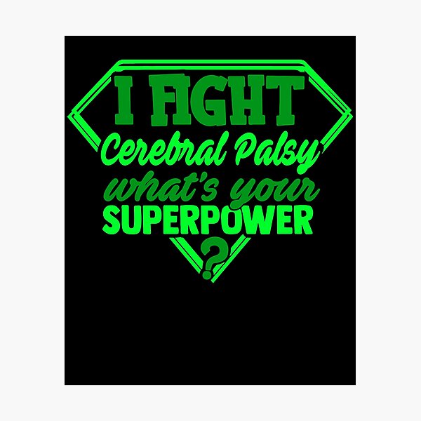 Item preview, I Fight Cerebral Palsy What's Your Superpower designed and sold by Kohend.