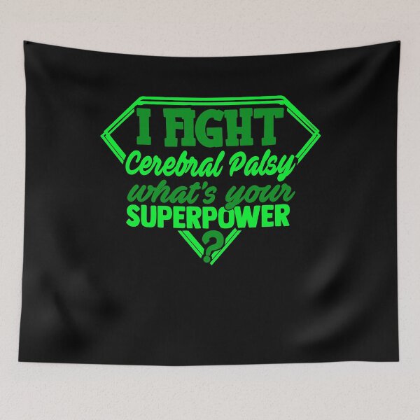 Item preview, I Fight Cerebral Palsy What's Your Superpower designed and sold by Kohend.