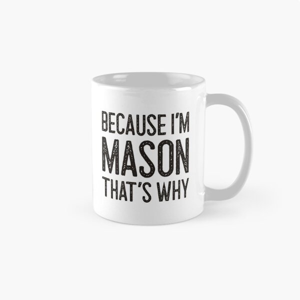 Item preview, Because I’m Mason That’s Why Funny Personalized Name designed and sold by MariosNydras.