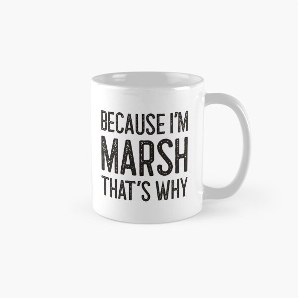 Item preview, Because I’m Marsh That’s Why Funny Personalized Name designed and sold by MariosNydras.