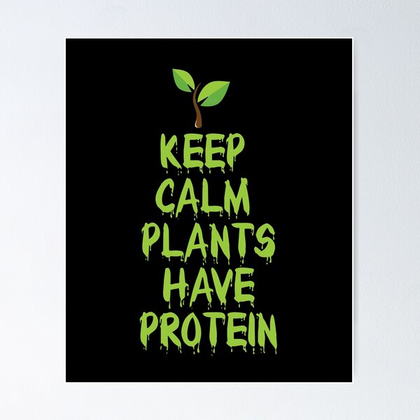 Item preview, Keep Calm Plants Have Protein designed and sold by rachidhaz.