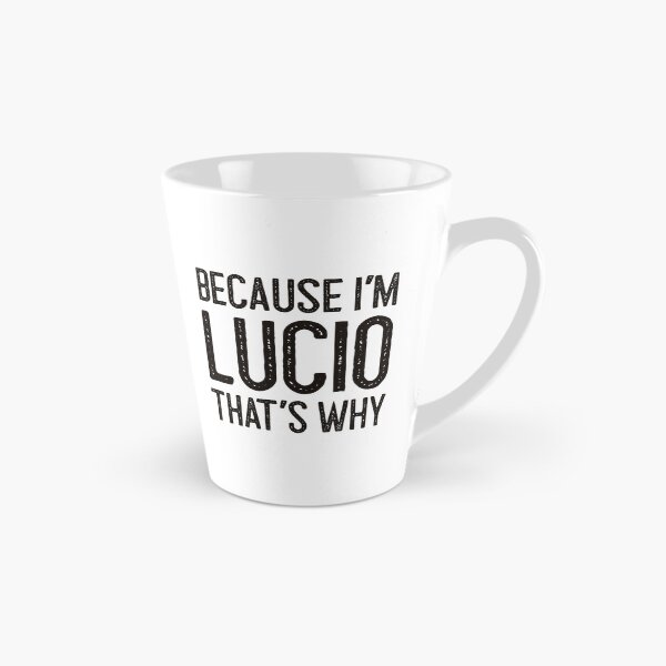 Item preview, Because I’m Lucio That’s Why Funny Personalized Name designed and sold by MariosNydras.