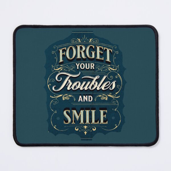 Item preview, forget your troubles and smile, funny great vibes inspiration quotes designed and sold by Nicedeco.