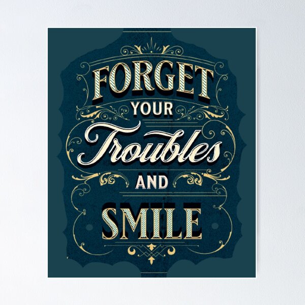 Item preview, forget your troubles and smile, funny great vibes inspiration quotes designed and sold by Nicedeco.