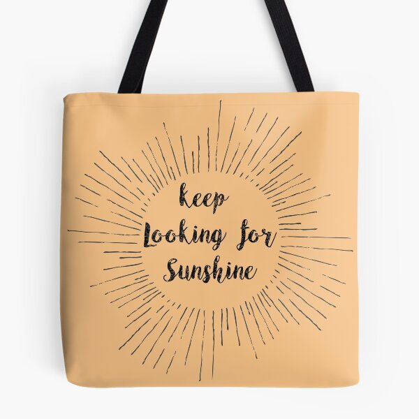 Item preview, Keep Looking for Sunshine designed and sold by mrsalbert.