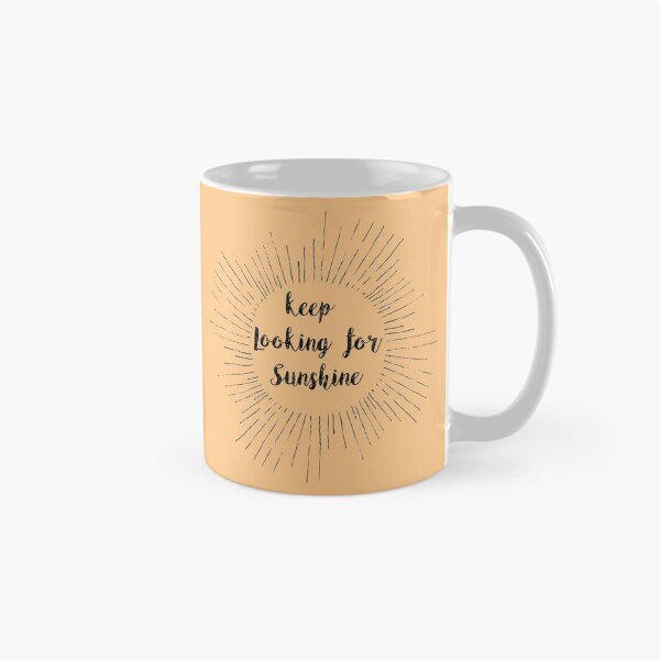 Item preview, Keep Looking for Sunshine designed and sold by mrsalbert.