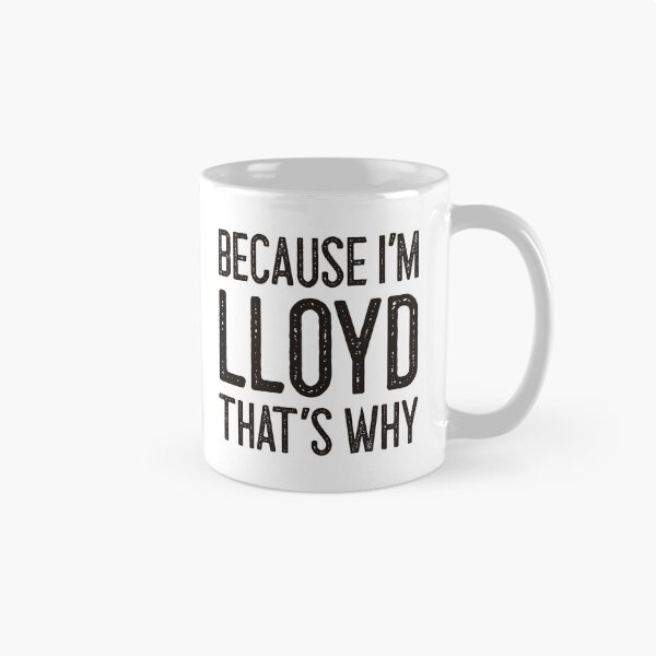 Item preview, Because I’m Lloyd That’s Why Funny Personalized Name designed and sold by MariosNydras.