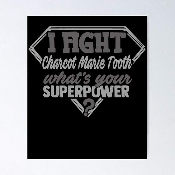 Item preview, I Fight Charcot Marie Tooth What's Your Superpower designed and sold by Kohend.