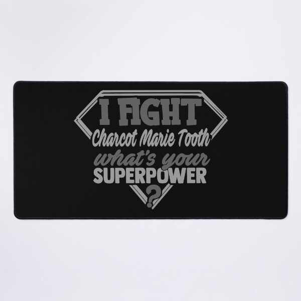 Item preview, I Fight Charcot Marie Tooth What's Your Superpower designed and sold by Kohend.
