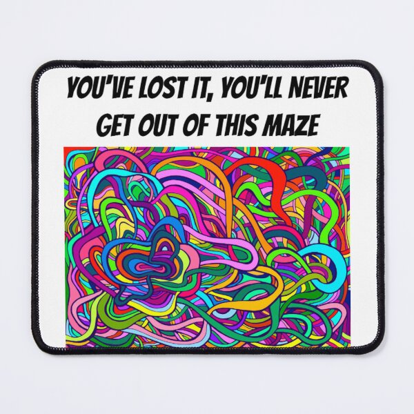Item preview, You'll Never Get Out of This Maze! designed and sold by Jefflevin333.