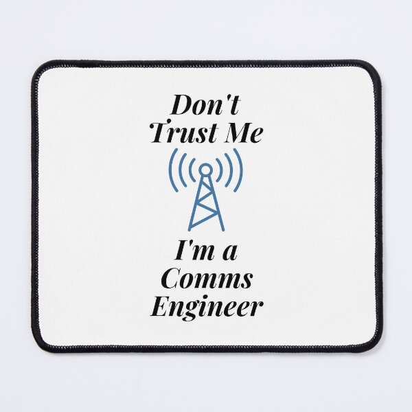 Item preview, Don't Trust Me I'm a Comms Engineer designed and sold by Profession-Co.