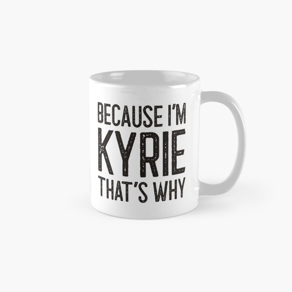 Item preview, Because I’m Kyrie That’s Why Funny Personalized Name designed and sold by MariosNydras.