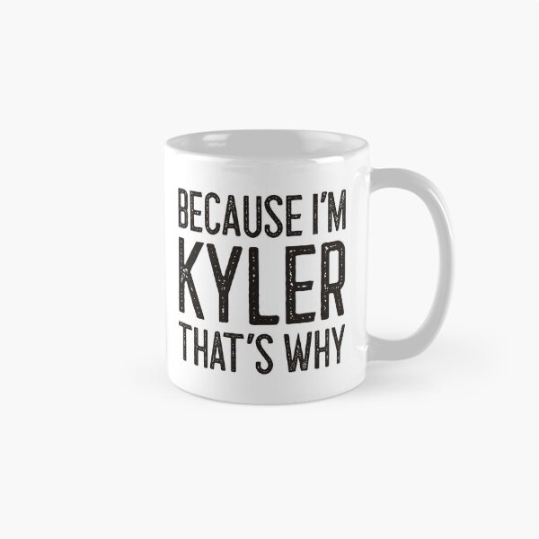 Item preview, Because I’m Kyler That’s Why Funny Personalized Name designed and sold by MariosNydras.