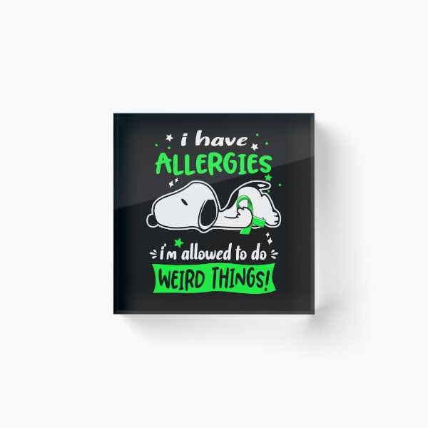 Item preview, I Have Allergies I Am Allowed To Do WEIRD THINGS!  designed and sold by Wlsnpeggy.