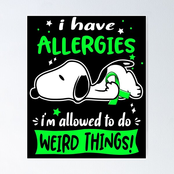 Item preview, I Have Allergies I Am Allowed To Do WEIRD THINGS!  designed and sold by Wlsnpeggy.