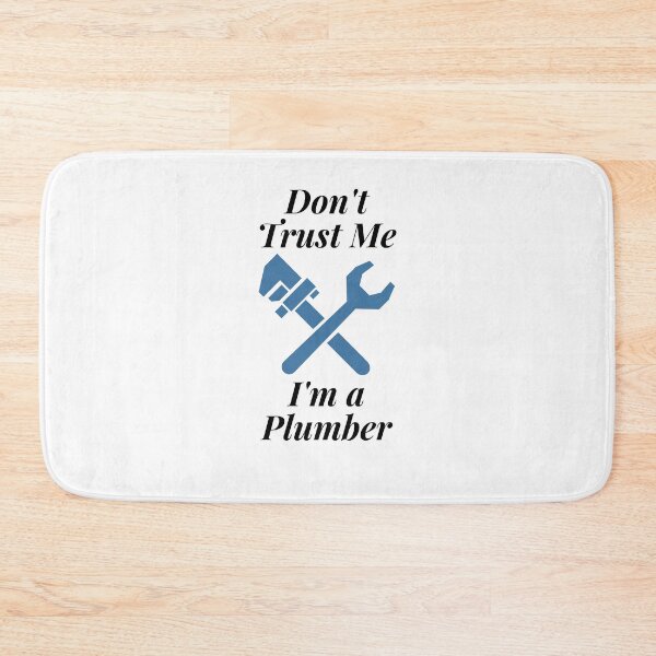 Item preview, Don't Trust Me I'm a Plumber designed and sold by Profession-Co.