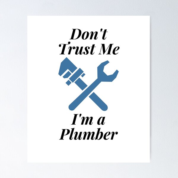 Item preview, Don't Trust Me I'm a Plumber designed and sold by Profession-Co.