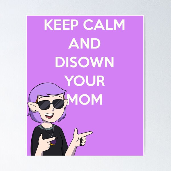 Item preview, Amity Keep Calm And Disown Your Mom designed and sold by Morgan Reacts.