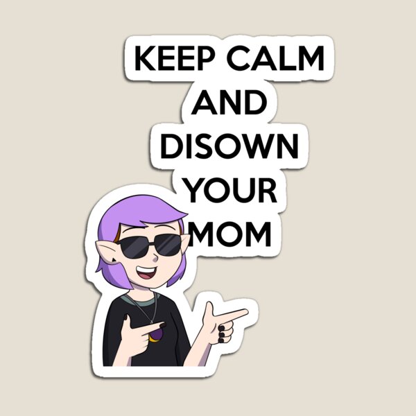 Item preview, Amity Keep Calm And Disown Your Mom designed and sold by Morgan Reacts.