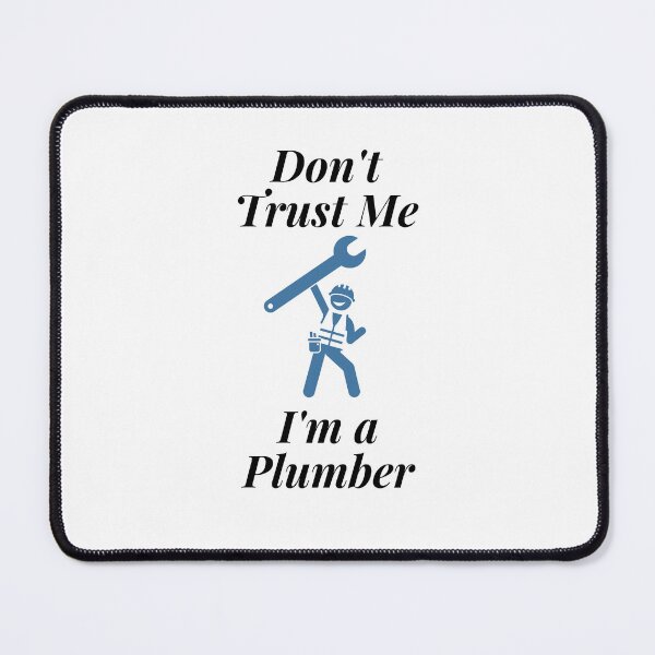 Item preview, Don't Trust Me I'm a Plumber designed and sold by Profession-Co.