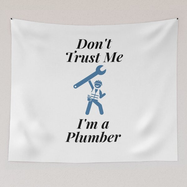 Item preview, Don't Trust Me I'm a Plumber designed and sold by Profession-Co.