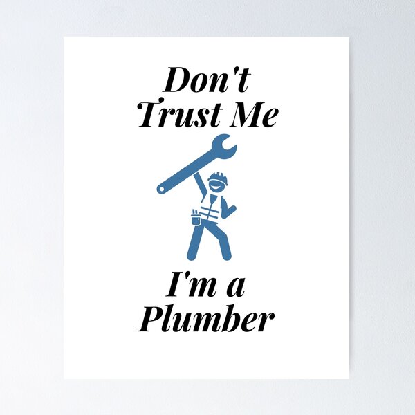 Item preview, Don't Trust Me I'm a Plumber designed and sold by Profession-Co.