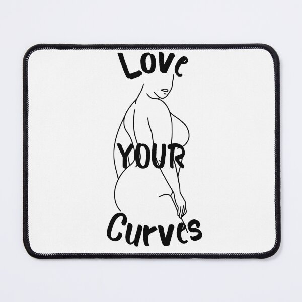 Item preview, Love Your Curves-White Background designed and sold by Trendi61.