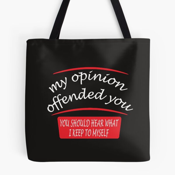 Item preview, my opinion offended you you should hear what i keep to myself designed and sold by abdilahe60.