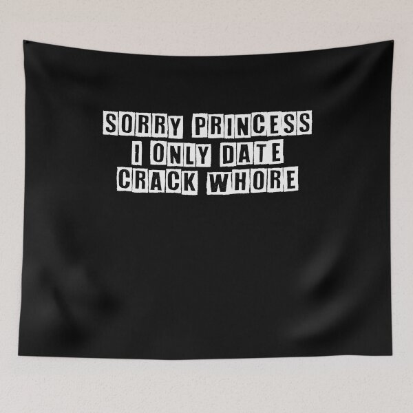 Item preview, Funny I'm Sorry Princess I Only Date Crack Whore Gift  designed and sold by midodesign20.