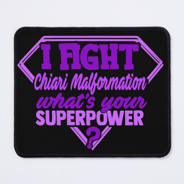 Item preview, I Fight Chiari Malformation What's Your Superpower designed and sold by Kohend.