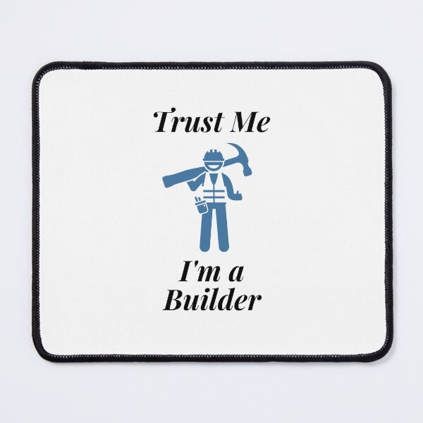Item preview, Trust Me I'm a Builder designed and sold by Profession-Co.