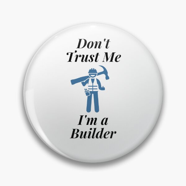 Item preview, Don't Trust Me I'm a Builder designed and sold by Profession-Co.